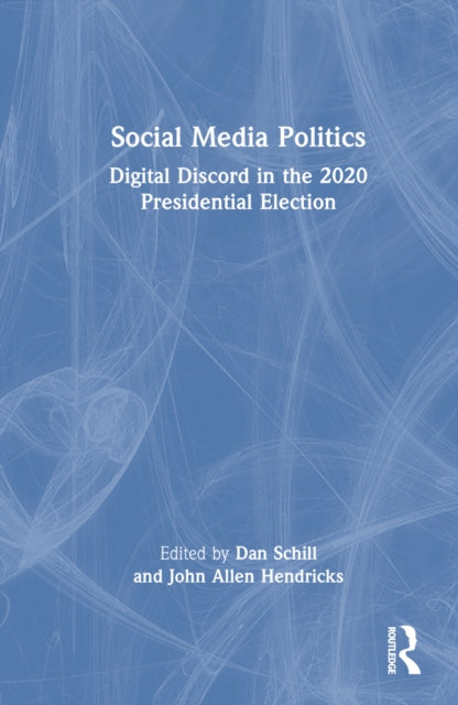 Book cover of: Social Media Politics. By: Dan Schill