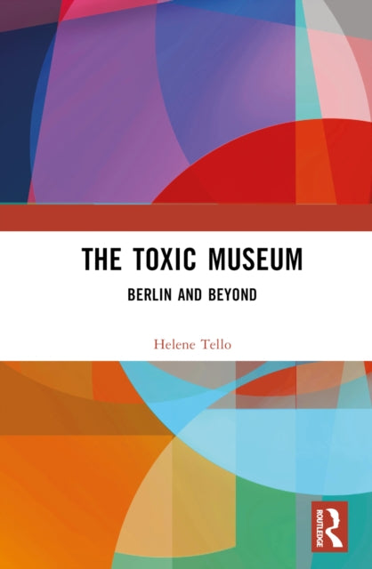 Book cover of: Toxic Museum. By: Helene Tello