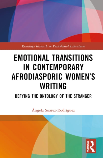 Book cover of: Emotional Transitions in Contemporary Afrodiasporic Women’s Writing. By: Ángela Suárez-Rodríguez