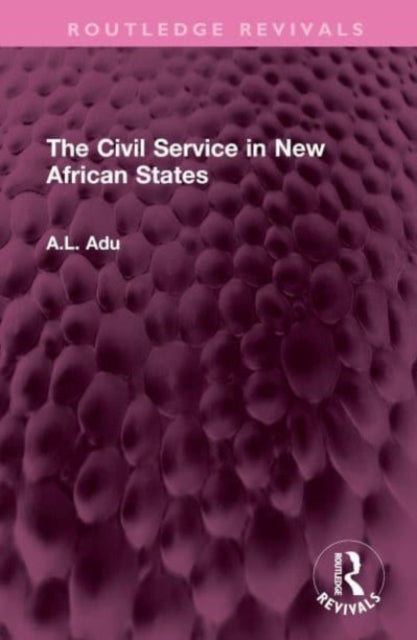 Book cover of: Civil Service in New African States. By: Adu, A. L.