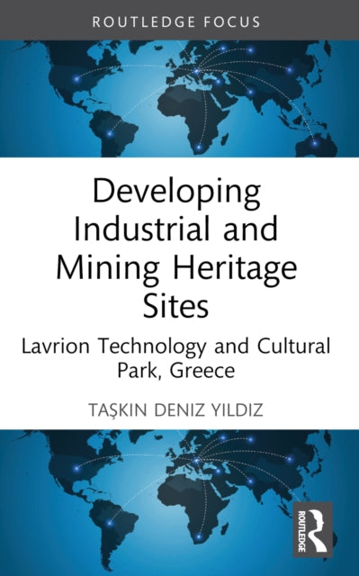 Book cover of: Developing Industrial and Mining Heritage Sites. By: Taskn Deniz Yldz