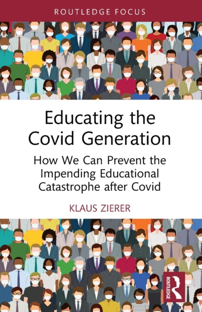 Book cover of: Educating the Covid Generation. By: Klaus Zierer