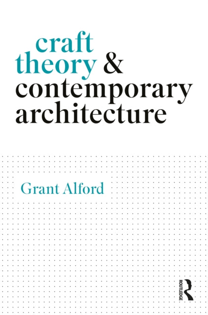 Book cover of: Craft Theory and Contemporary Architecture