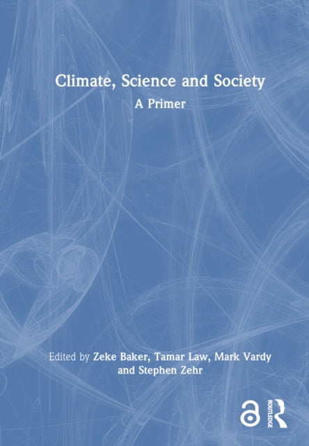 Book cover of: Climate, Science and Society. By: Zeke Baker