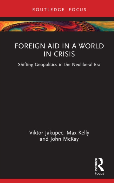Book cover of: Foreign Aid in a World in Crisis. By: Viktor Jakupec
