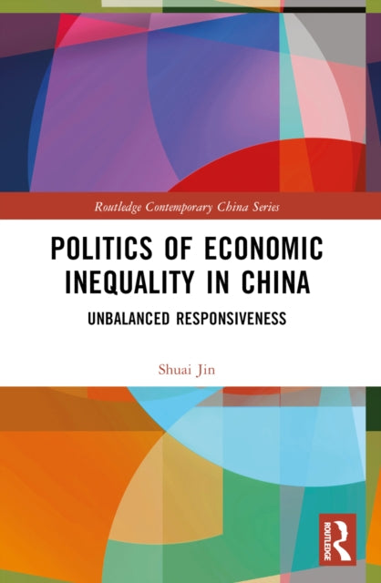 Book cover of: Politics of Economic Inequality in China. By: Shuai Jin