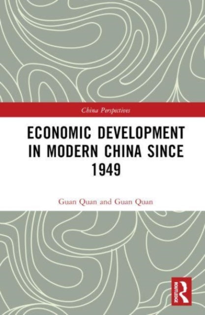 Book cover of: Economic Development in Modern China Since 1949. By: Guan Quan