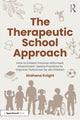 Book cover of: Therapeutic School Approach. By: Shahana Knight