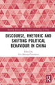Book cover of: Discourse, Rhetoric and Shifting Political Behaviour in China. By: Una Aleksandra Bērziņa-Čerenkova