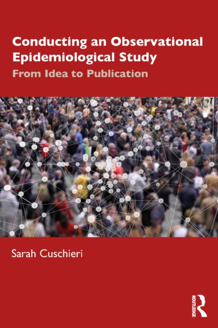 Book cover of: Conducting an Observational Epidemiological Study. By: Sarah Cuschieri