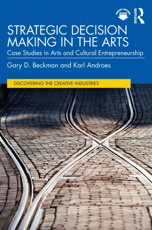 Strategic Decision Making in the Arts