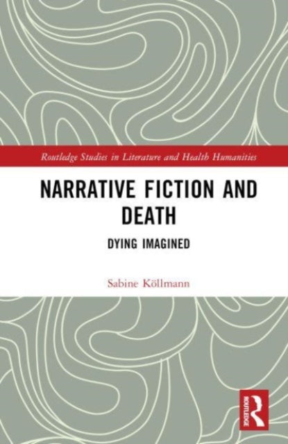 Book cover of: Narrative Fiction and Death. By: Sabine Köllmann