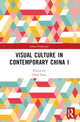 Book cover of: Visual Culture in Contemporary China I. By: Xian Zhou