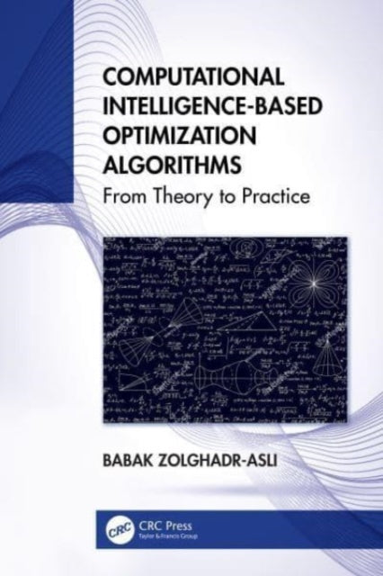 Book cover of: Computational Intelligence-based Optimization Algorithms. By: Babak Zolghadr-Asli
