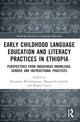 Book cover of: Early Childhood Language Education and Literacy Practices in Ethiopia. By: Kassahun Weldemariam