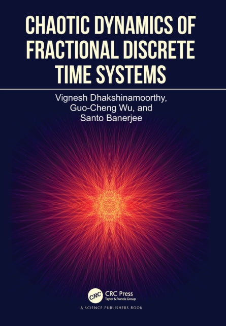Book cover of: Chaotic Dynamics of Fractional Discrete Time Systems. By: Vignesh Dhakshinamoorthy