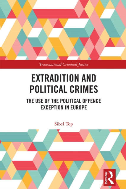 Book cover of: Extradition and Political Crimes. By: Sibel Top