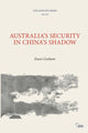 Book cover of: Australia’s Security in China’s Shadow. By: Euan Graham