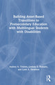 Book cover of: Building Asset-Based Transitions to Postsecondary Education with Multilingual Students with Disabilities. By: Lindsay E. Romano