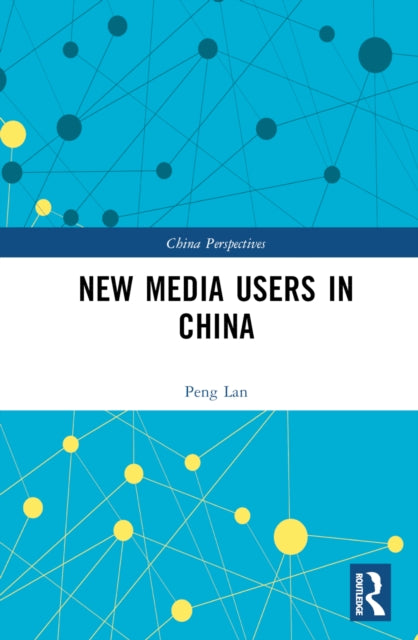 Book cover of: New Media Users in China. By: Lan Peng