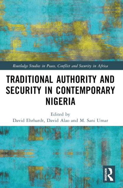 Book cover of: Traditional Authority and Security in Contemporary Nigeria. By: David Ehrhardt