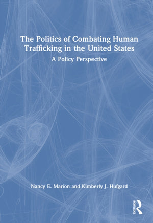 Politics of Combating Human Trafficking in the United States