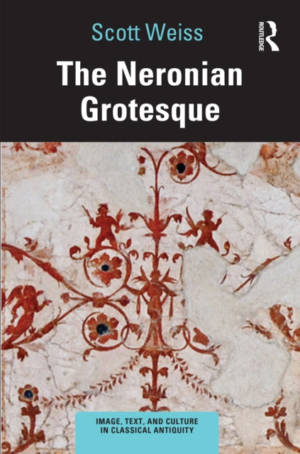 Book cover of: Neronian Grotesque. By: Scott Weiss