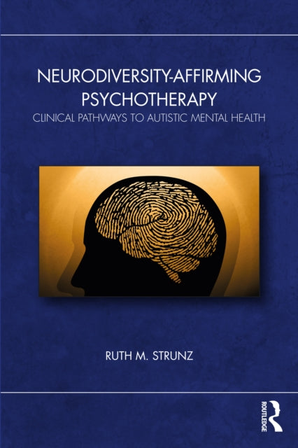 Book cover of: Neurodiversity-Affirming Psychotherapy. By: Ruth M. Strunz