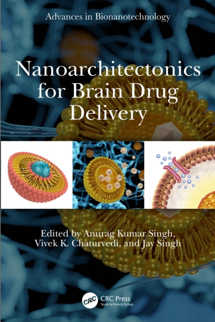 Book cover of: Nanoarchitectonics for Brain Drug Delivery. By: Anurag Kumar Singh