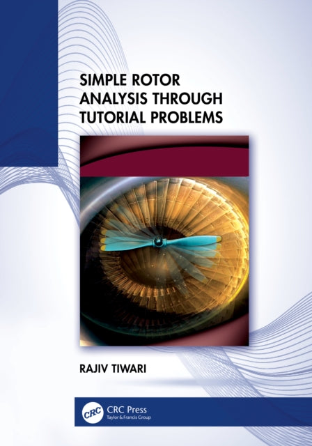 Book cover of: Simple Rotor Analysis through Tutorial Problems. By: Rajiv Tiwari