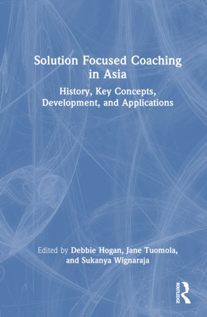 Book cover of: Solution Focused Coaching in Asia. By: Debbie Hogan