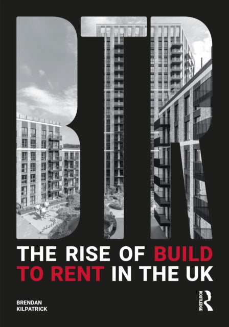 Book cover of: Rise of Build to Rent in the UK. By: Brendan Kilpatrick