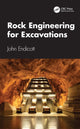 Book cover of: Rock Engineering for Excavations. By: John Endicott
