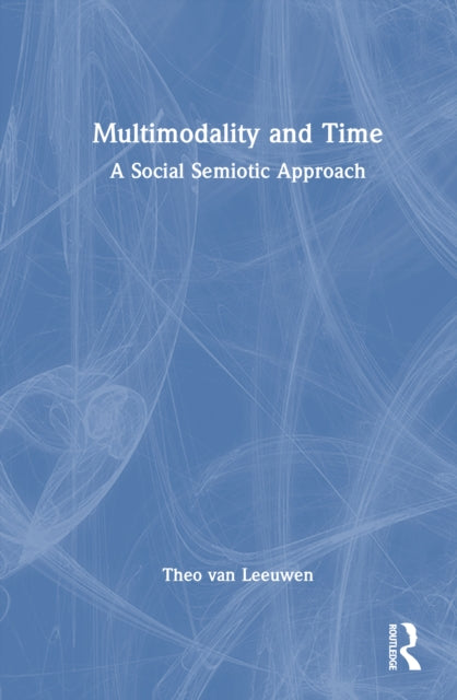 Book cover of: Multimodality and Time. By: Theo Van Leeuwen