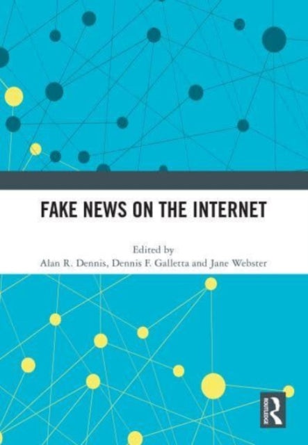 Book cover of: Fake News on the Internet. By: Alan Dennis