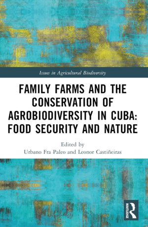 Family Farms and the Conservation of Agrobiodiversity in Cuba
