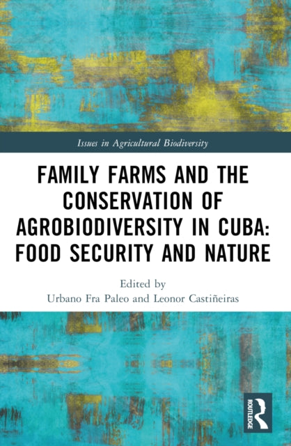 Family Farms and the Conservation of Agrobiodiversity in Cuba
