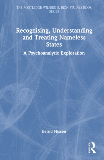 Book cover of: Recognising, Understanding and Treating Nameless States. By: Bernd Nissen