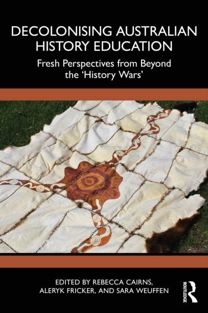 Book cover of: Decolonising Australian History Education. By: Rebecca Cairns