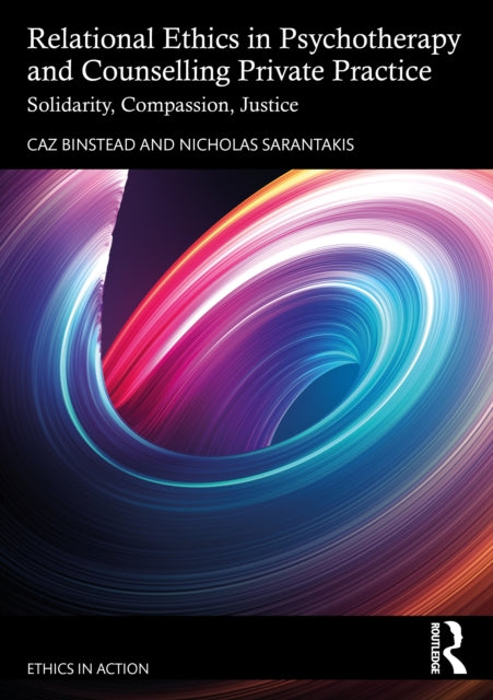 Book cover of: Relational Ethics in Psychotherapy and Counselling Private Practice. By: Caz Binstead
