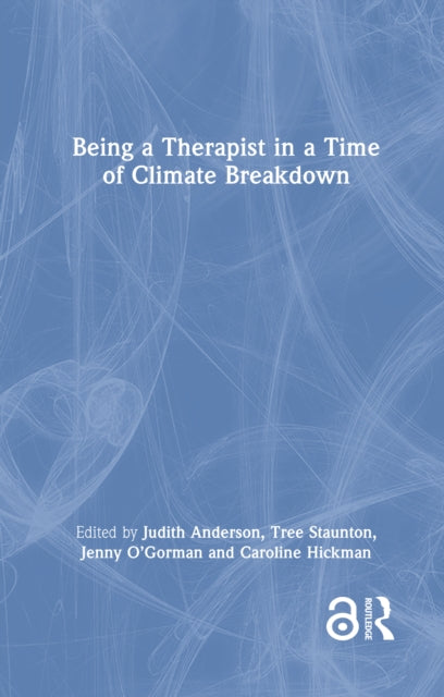 Book cover of: Being a Therapist in a Time of Climate Breakdown