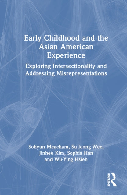 Book cover of: Early Childhood and the Asian American Experience. By: Sohyun Meacham
