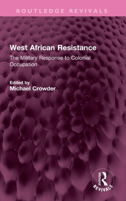 Book cover of: West African Resistance. By: Michael Crowder