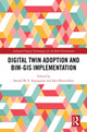 Book cover of: Digital Twin Adoption and BIM-GIS Implementation. By: Samad Sepasgozar