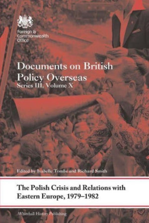 The Polish Crisis and Relations with Eastern Europe, 1979-1982