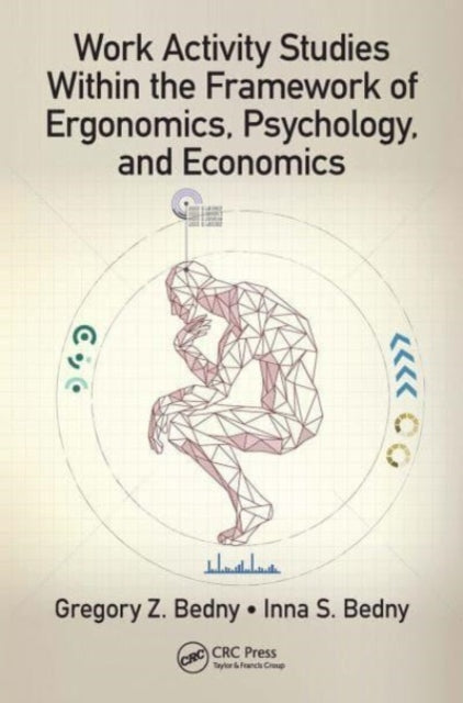 Book cover of: Work Activity Studies Within the Framework of Ergonomics, Psychology, and Economics. By: Gregory Z. Bedny