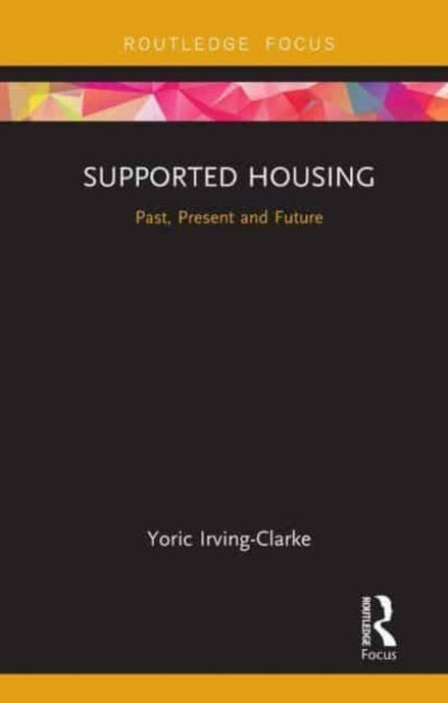 Book cover of: Supported Housing. By: Yoric Irving-Clarke
