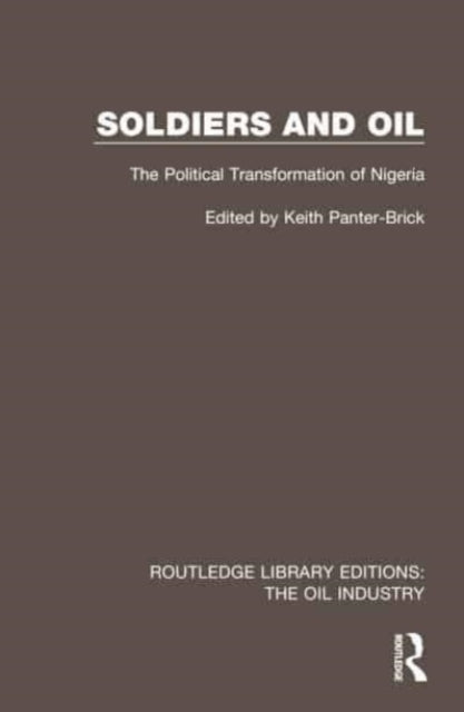 Book cover of: Soldiers and Oil. By: Keith Panter-Brick