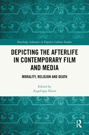 Depicting the Afterlife in Contemporary Film and Media