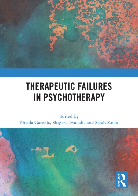 Book cover of: Therapeutic Failures in Psychotherapy